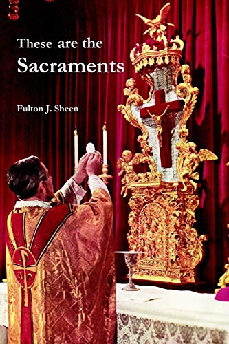 These Are the Sacraments [Paperback]