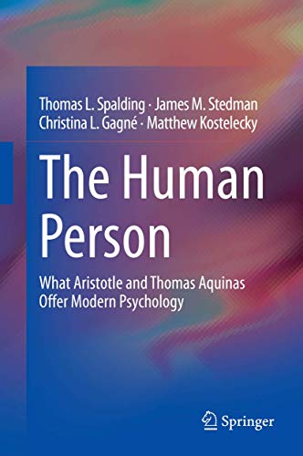 The Human Person What Aristotle and Thomas Aquinas Offer Modern Psychology [Hardcover]
