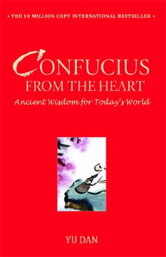 Confucius from the Heart Ancient Wisdom for Today&39s World [Paperback]