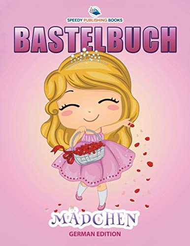 Bastelbuch Mdchen (German Edition) [Paperback]
