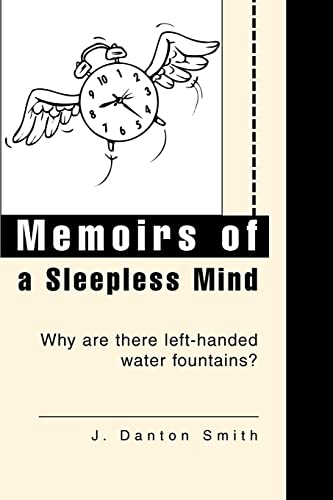 Memoirs of a Sleepless Mind  Why Are There Left-Handed Water Fountains [Paperback]