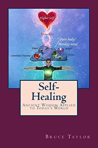 Self-Healing  Ancient Wisdom Applied to Today's World [Paperback]
