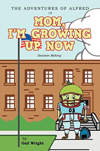 The Adventures Of Alfred In Mom, I'm Growing Up Now Decision Making [Paperback]