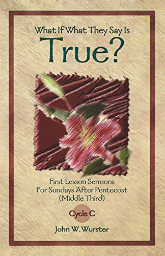 What If What They Say Is True (first Lesson Texts For Cycle C) [Perfect Paperback]