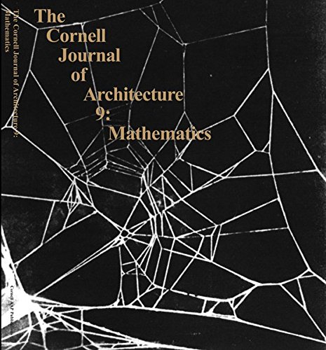 Mathematics From The Ideal To The Uncertain (the Cornell Journal Of Architectur [Paperback]