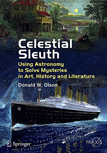 Celestial Sleuth Using Astronomy to Solve Mysteries in Art, History and Literat [Paperback]