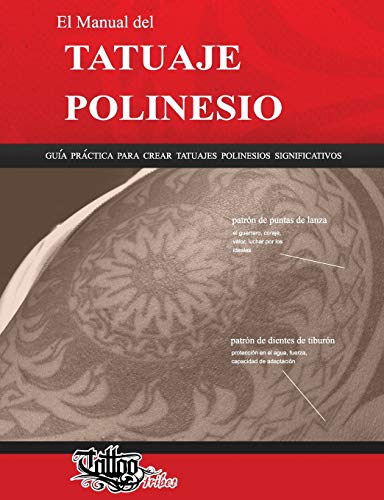 El Manual Del Tatuaje Polinesio Gua Prctica Para Crear Tatuajes Polinesios Si [Paperback]
