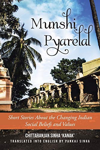 Munshi Pyarelal Short Stories About The Changing Indian Social Beliefs And Valu [Paperback]