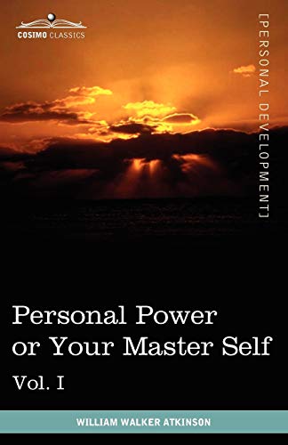 Personal Power Books (in 12 Volumes), Vol. I Personal Power Or Your Master Self [Paperback]