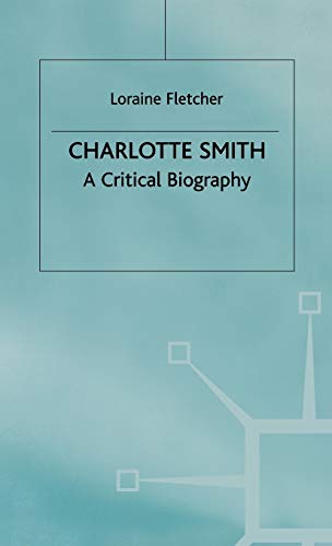 Charlotte Smith A Critical Biography [Hardcover]