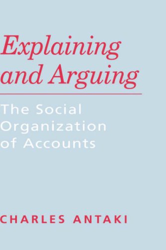 Explaining and Arguing The Social Organization of Accounts [Hardcover]