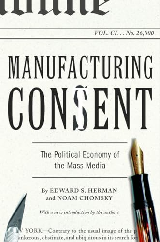 Manufacturing Consent The Political Economy of the Mass Media [Paperback]