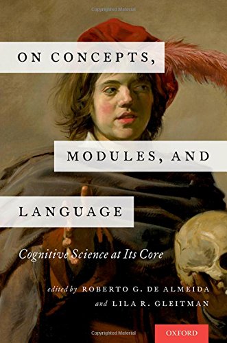 On Concepts, Modules, and Language: Cognitive Science at Its Core [Hardcover]