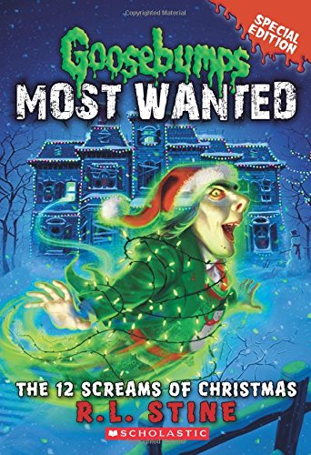 The 12 Screams of Christmas (Goosebumps Most Wanted Special Edition #2) [Paperback]