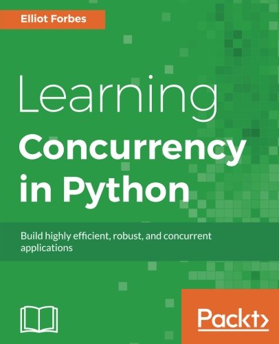 Learning Concurrency in Python [Paperback]