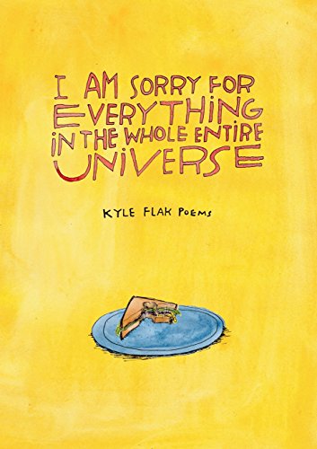 I Am Sorry For Everything In The Whole Entire Universe [Paperback]