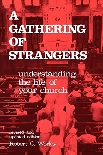 A Gathering Of Strangers Understanding The Life In Your Church [Paperback]