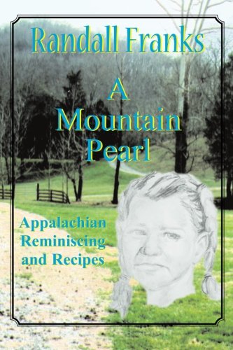A Mountain Pearl Appalachian Reminiscing And Recipes [Paperback]