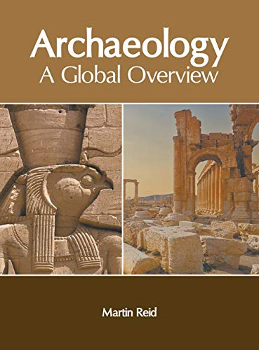 Archaeology A Global Overview [Hardcover]