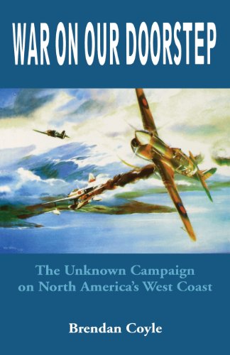 War On Our Doorstep The Unknown Campaign On North America's West Coast [Paperback]