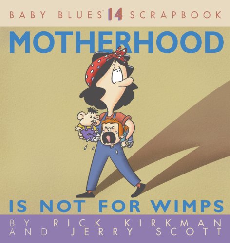 Motherhood Is Not for Wimps Baby Blues Scrapbook No. 14 [Paperback]
