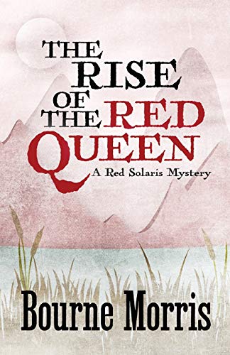 The Rise Of The Red Queen (a Red Solaris Mystery) (volume 2) [Paperback]
