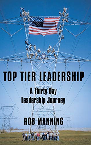 Top Tier Leadership  A Thirty Day Leadership Journey [Hardcover]