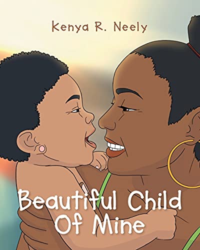 Beautiful Child Of Mine [Paperback]