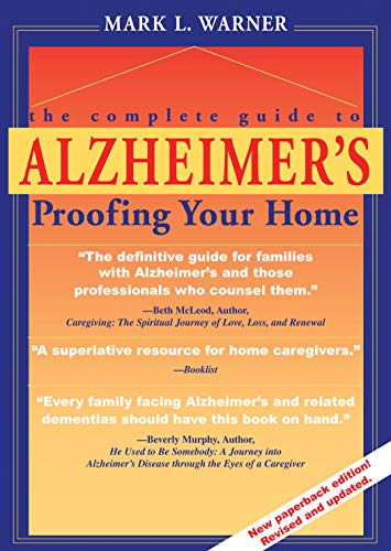 Complete Guide to Alzheimer&aposs Proofing Your Home [Paperback]
