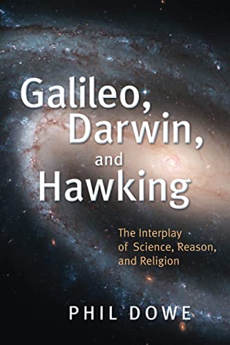 Galileo, Darwin, And Hawking The Interplay Of Science, Reason, And Religion [Paperback]