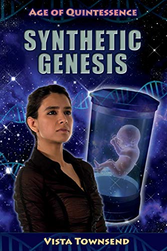 Synthetic Genesis (age Of Quintessence) (volume 1) [Paperback]