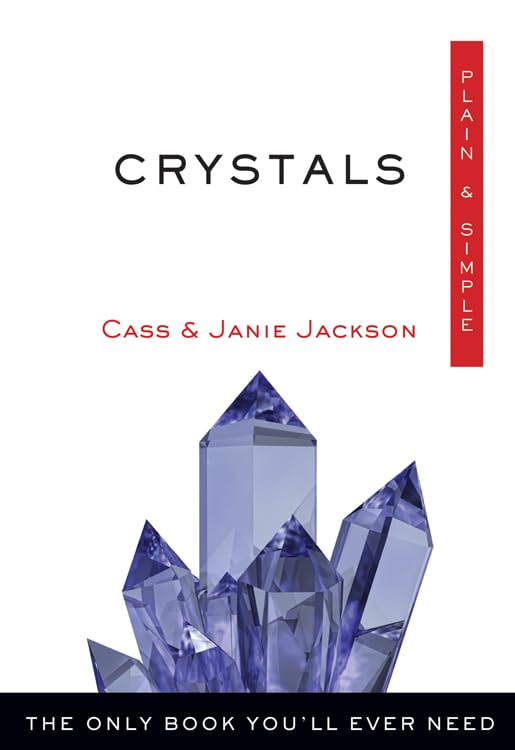Crystals, Plain & Simple The Only Book You'll Ever Need [Paperback]