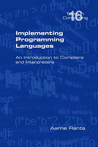 Implementing Programming Languages. An Introduction To Compilers And Interpreter [Paperback]