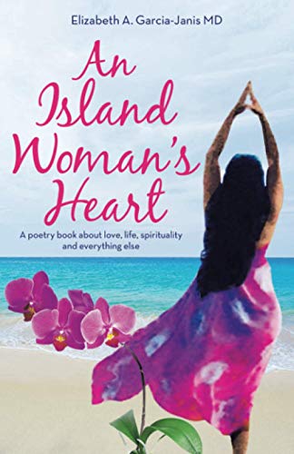 Island Woman's Heart  A Poetry Book about Love, Life, Spirituality and Everythi [Paperback]