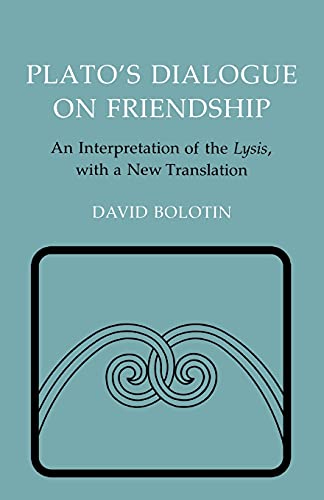 Plato's Dialogue On Friendship An Interpretation Of The  lysis', With A New Tra [Paperback]