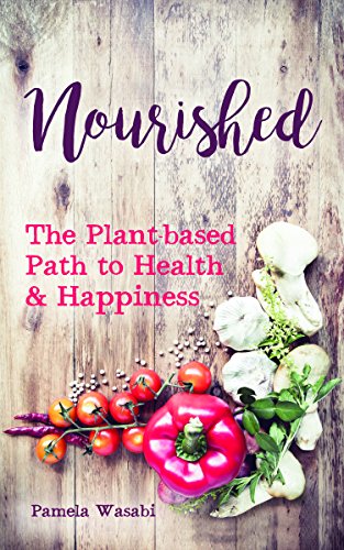 Nourished The Plant-based Path to Health and Happiness [Paperback]