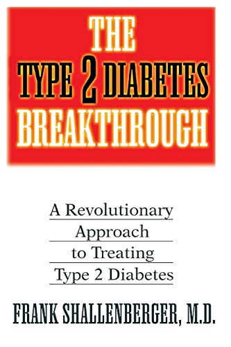 The Type 2 Diabetes Breakthrough A Revolutionary Approach to Treating Type 2 Di [Paperback]