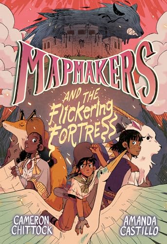 Mapmakers and the Flickering Fortress (A Graphic Novel) [Paperback]