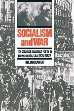 Socialism and War The Spanish Socialist Party in Power and Crisis, 1936}}}1939 [Hardcover]