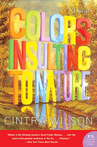 Colors Insulting to Nature: A Novel [Paperback]