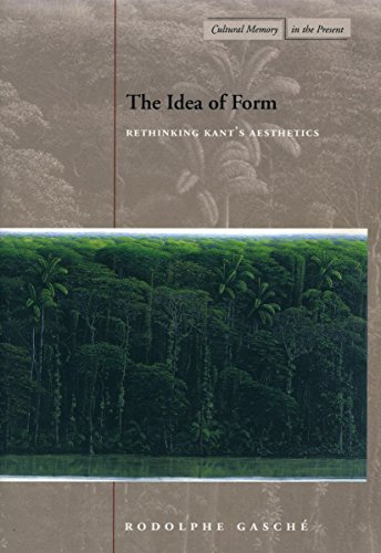 The Idea of Form Rethinking Kant}}}s Aesthetics [Hardcover]