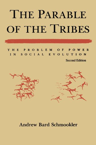 The Parable Of The Tribes The Problem Of Power In Social Evolution [Paperback]