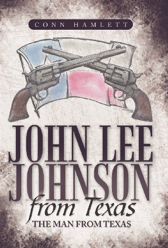 John Lee Johnson From Texas The Man From Texas [Hardcover]