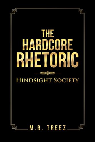 The Hardcore Rhetoric Hindsight Society [Paperback]