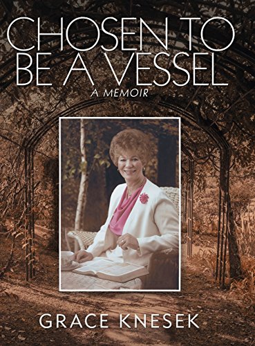 Chosen to Be a Vessel  A Memoir [Hardcover]