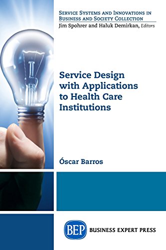 Service Design With Applications To Health Care Institutions [Paperback]
