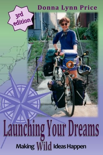 Launching Your Dreams Making Wild Ideas Happen [Paperback]
