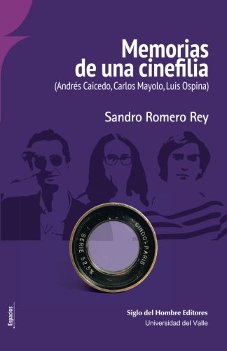 Memorias de una Cinefilia  (Andres Caicedo, Carlos Mayolo, Luis Ospina) [Paperback]