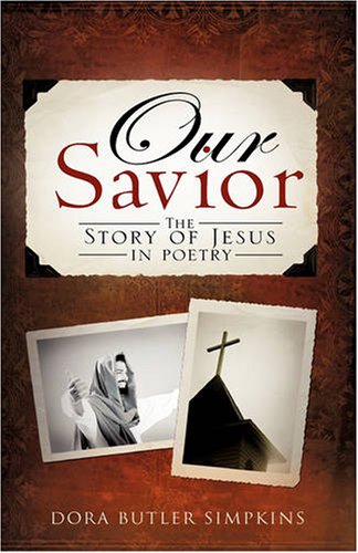 Our Savior  The Story of Jesus in Poetry [Hardcover]