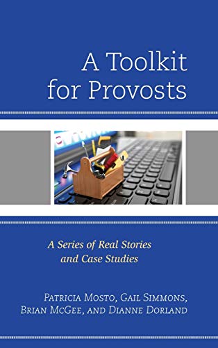 A Toolkit for Provosts A Series of Real Stories and Case Studies [Hardcover]